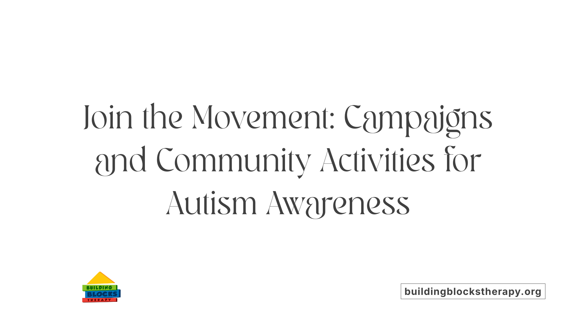 Join the Movement: Campaigns and Community Activities for Autism Awareness