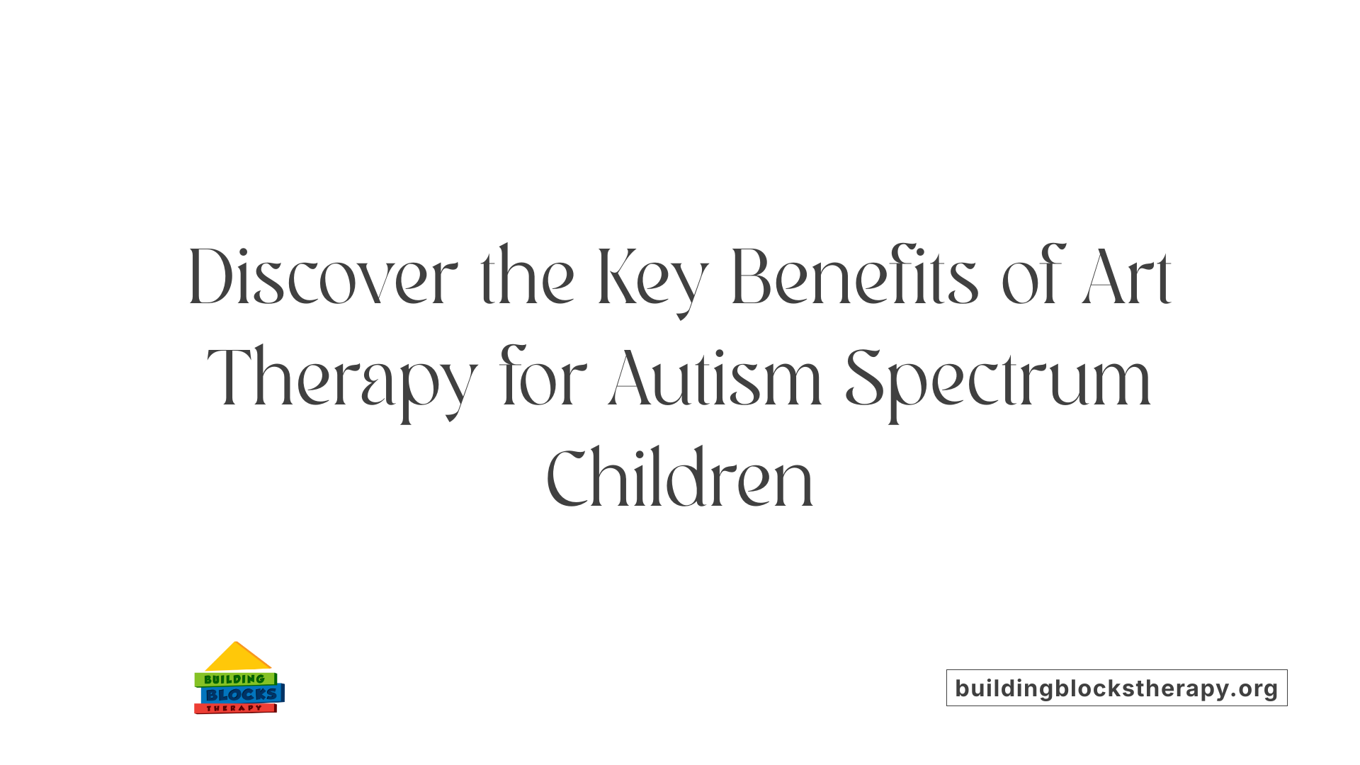 Discover the Key Benefits of Art Therapy for Autism Spectrum Children