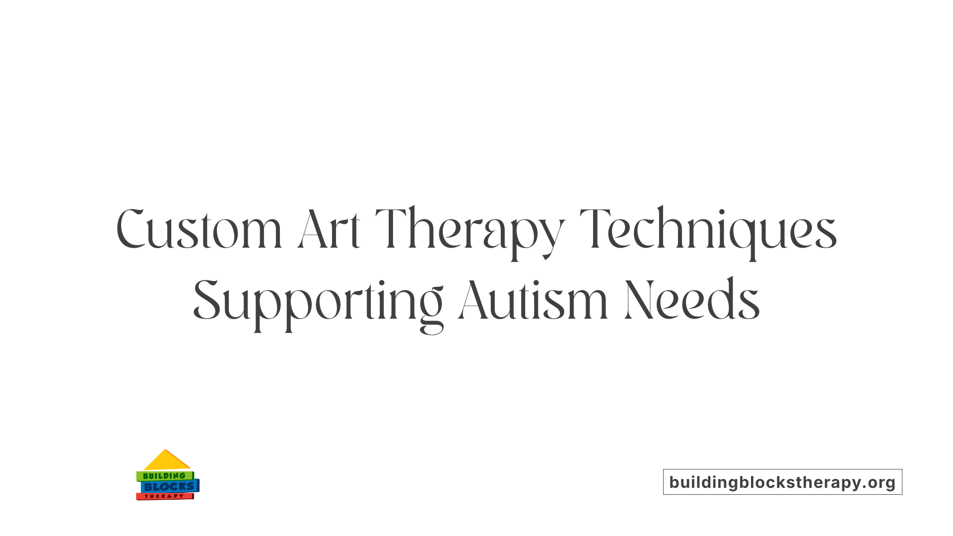Custom Art Therapy Techniques Supporting Autism Needs