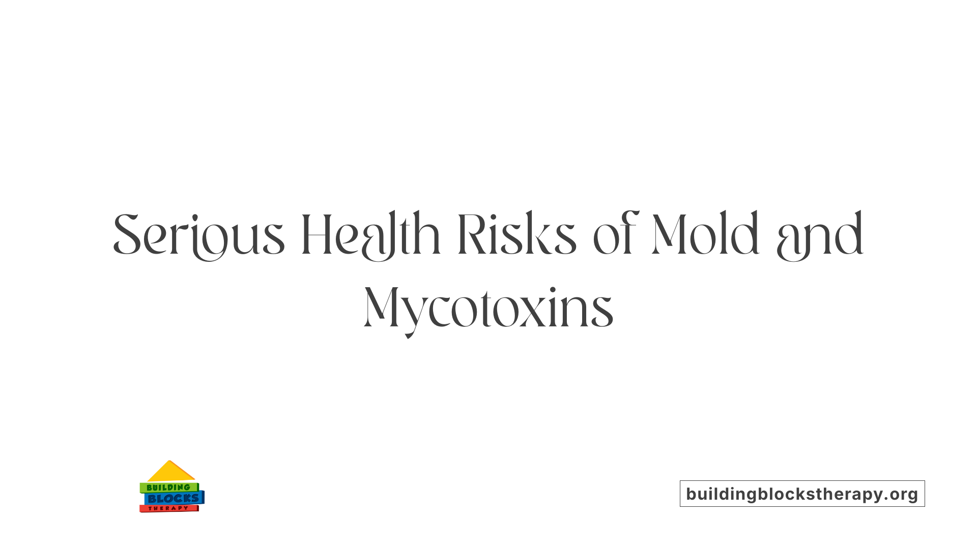 Serious Health Risks of Mold and Mycotoxins