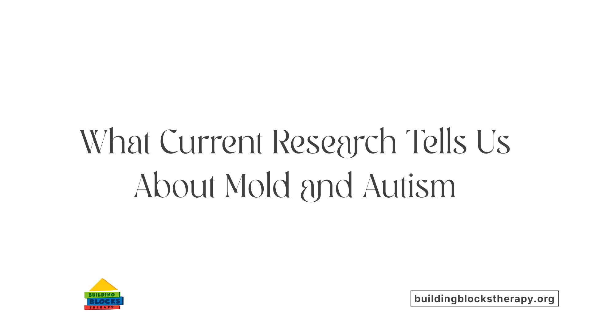 What Current Research Tells Us About Mold and Autism
