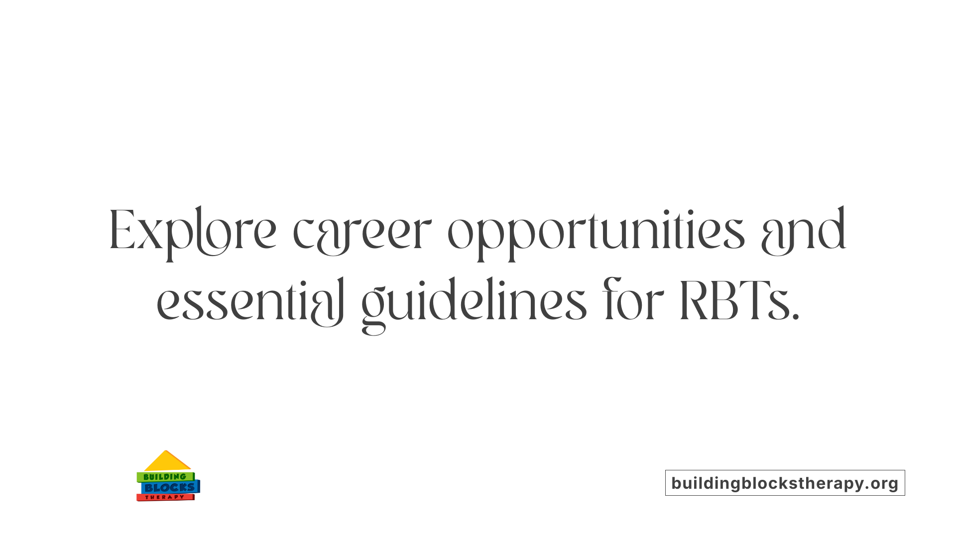 Explore career opportunities and essential guidelines for RBTs.