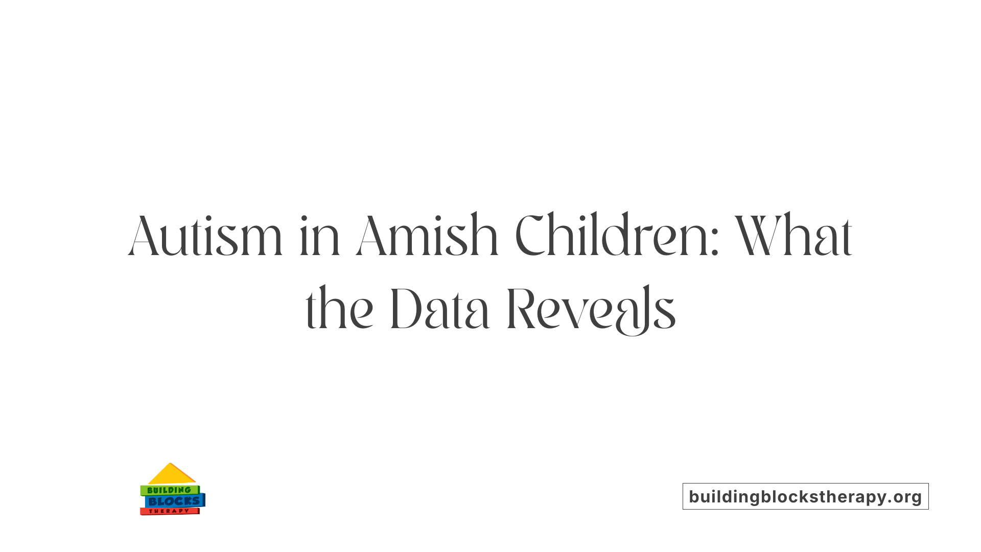Autism in Amish Children: What the Data Reveals
