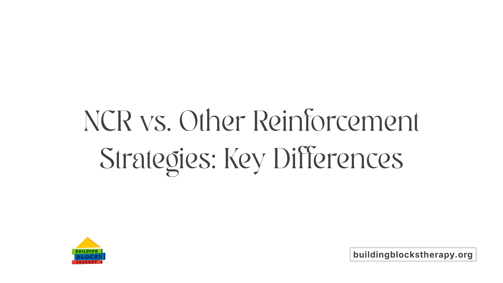 NCR vs. Other Reinforcement Strategies: Key Differences