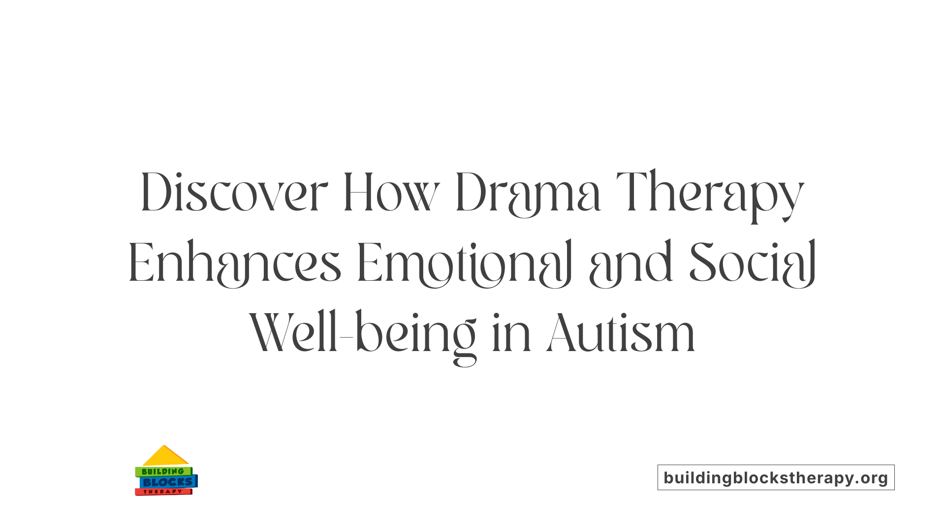 Discover How Drama Therapy Enhances Emotional and Social Well-being in Autism