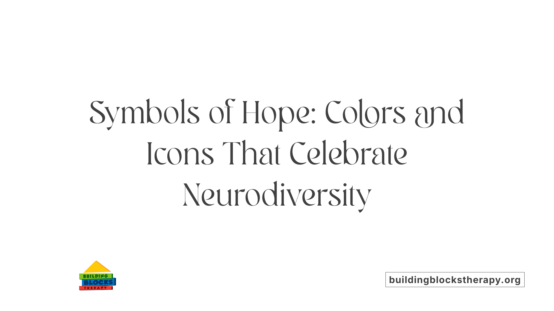 Symbols of Hope: Colors and Icons That Celebrate Neurodiversity