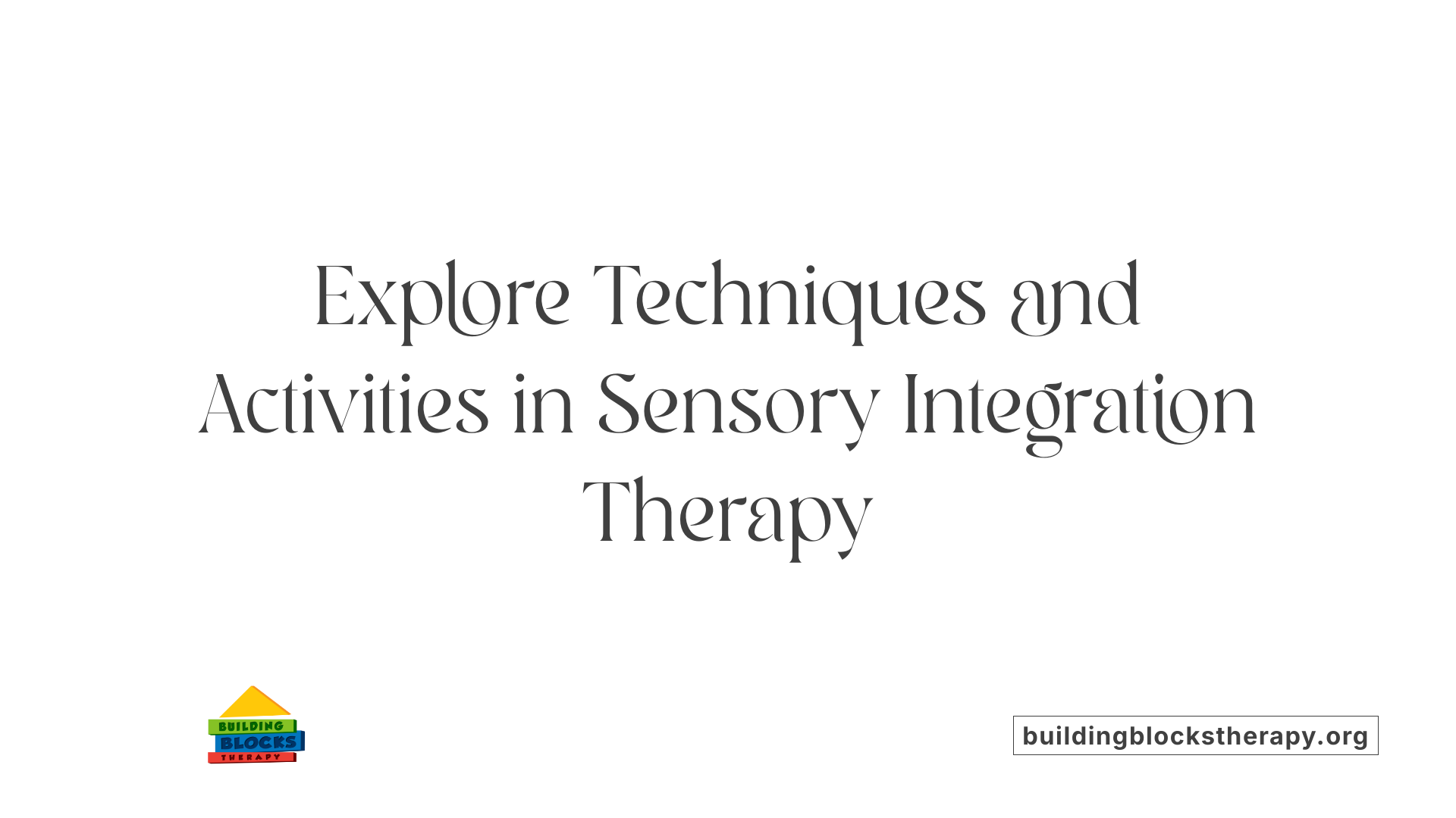 Explore Techniques and Activities in Sensory Integration Therapy