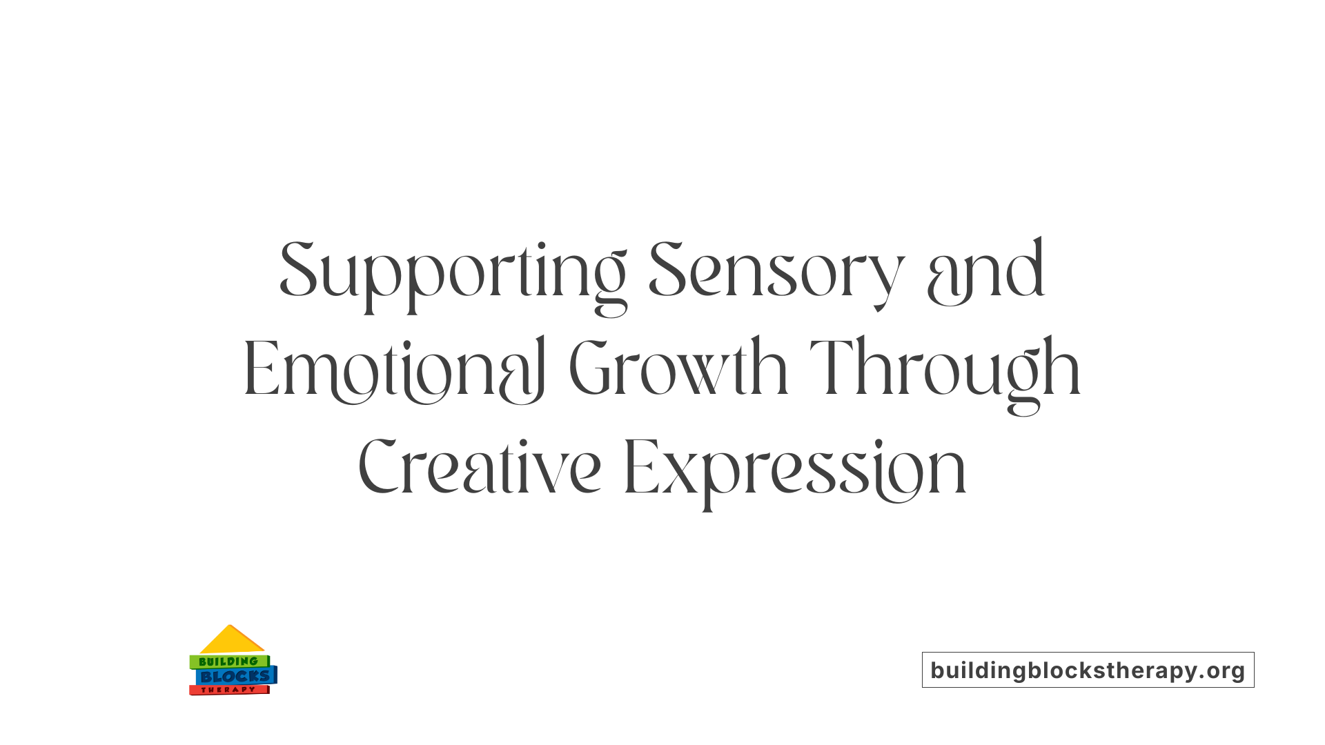 Supporting Sensory and Emotional Growth Through Creative Expression