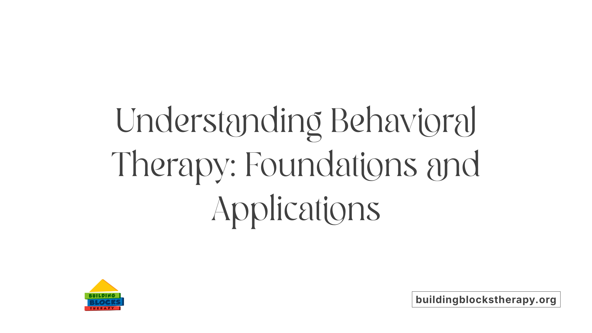 Understanding Behavioral Therapy: Foundations and Applications