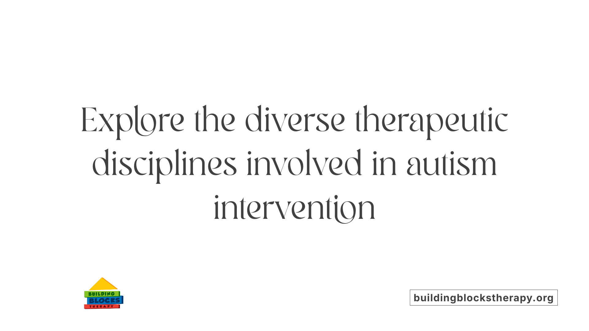 Explore the diverse therapeutic disciplines involved in autism intervention