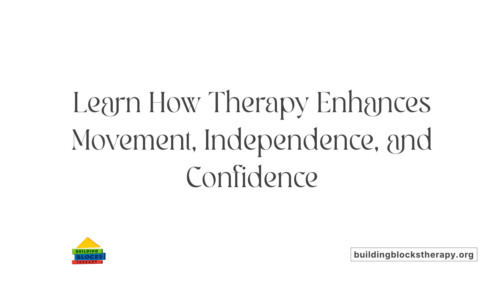 Learn How Therapy Enhances Movement, Independence, and Confidence