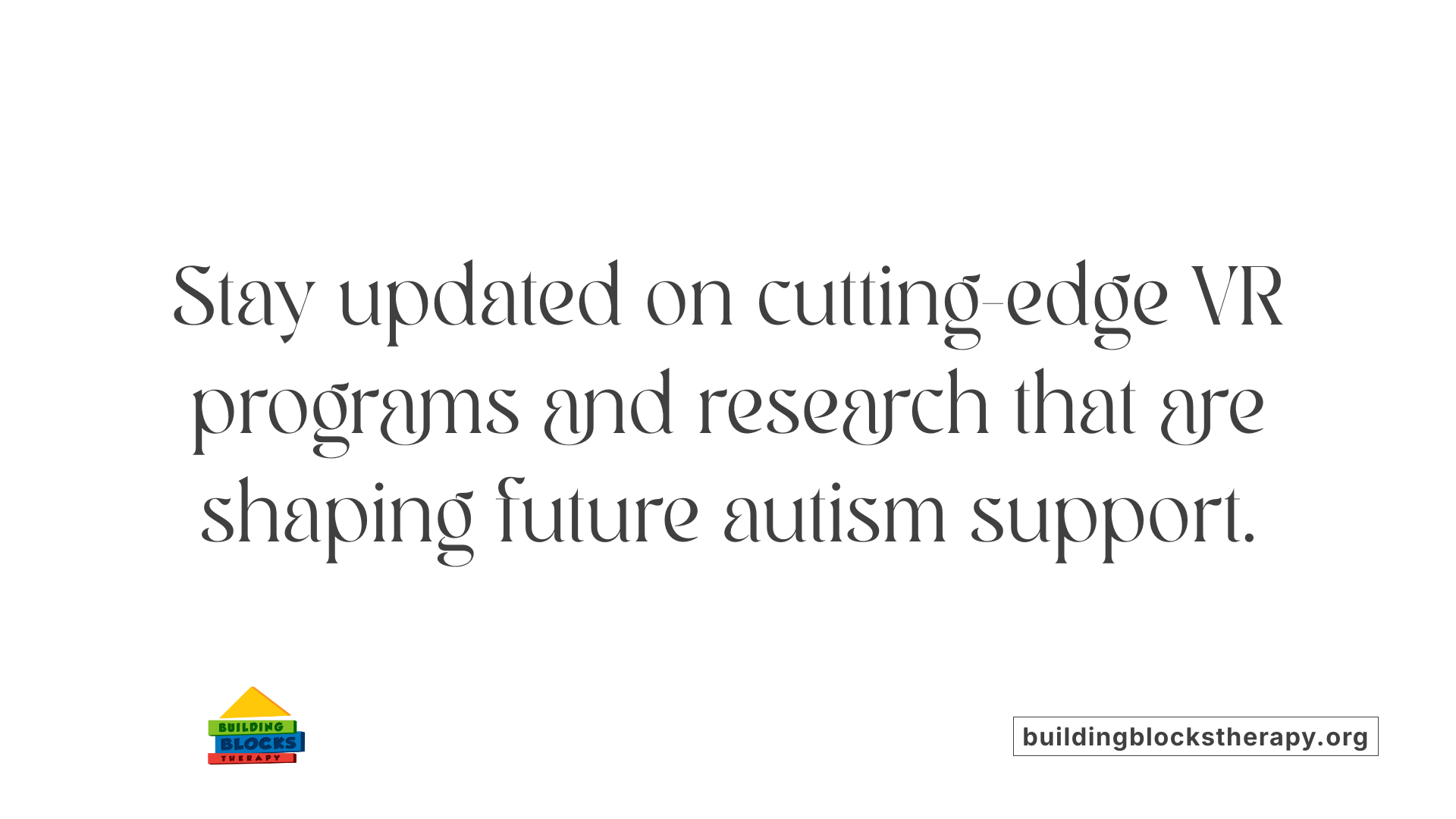 Stay updated on cutting-edge VR programs and research that are shaping future autism support.