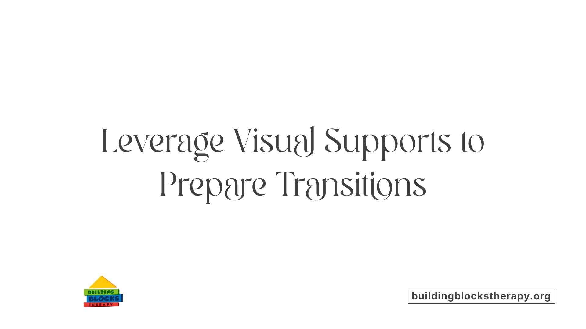 Leverage Visual Supports to Prepare Transitions