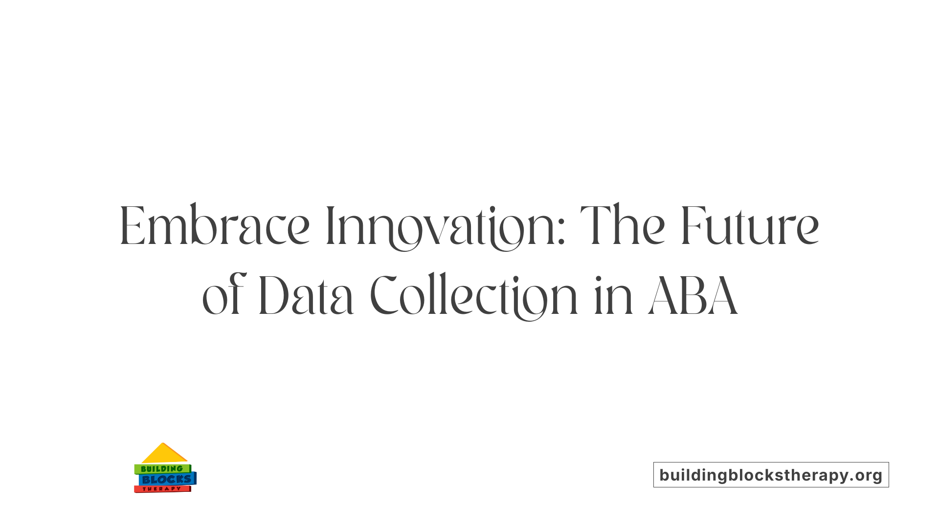 Embrace Innovation: The Future of Data Collection in ABA