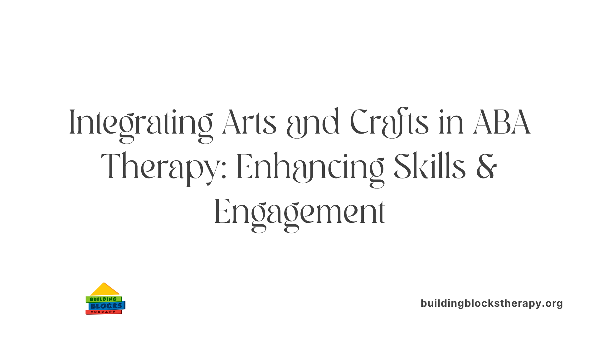 Integrating Arts and Crafts in ABA Therapy: Enhancing Skills &amp; Engagement