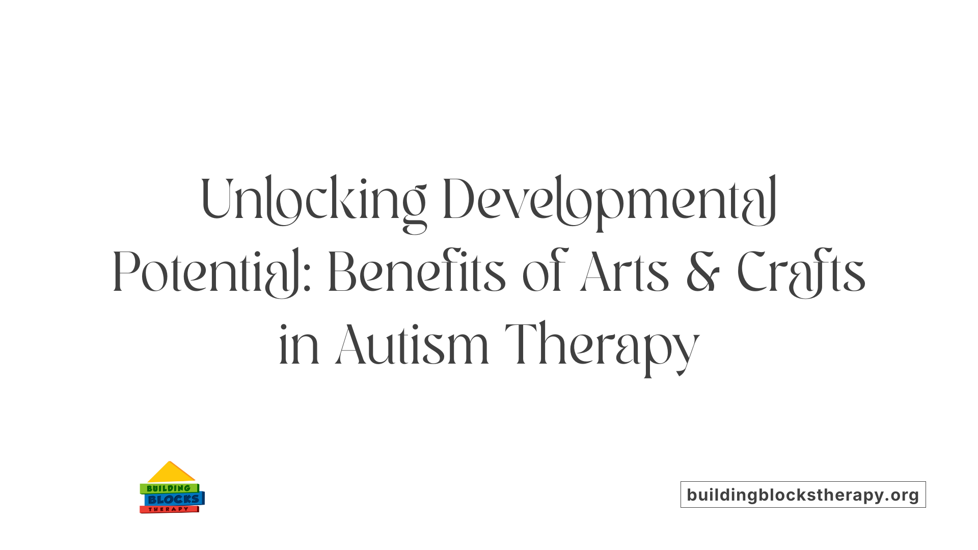Unlocking Developmental Potential: Benefits of Arts &amp; Crafts in Autism Therapy
