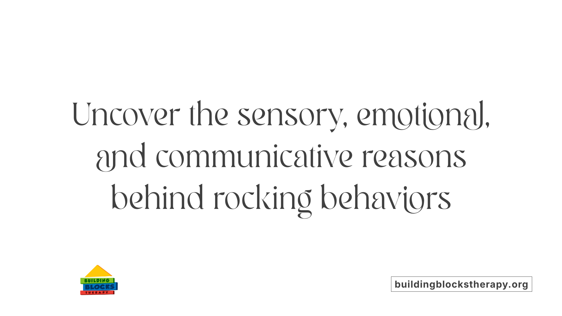 Uncover the sensory, emotional, and communicative reasons behind rocking behaviors