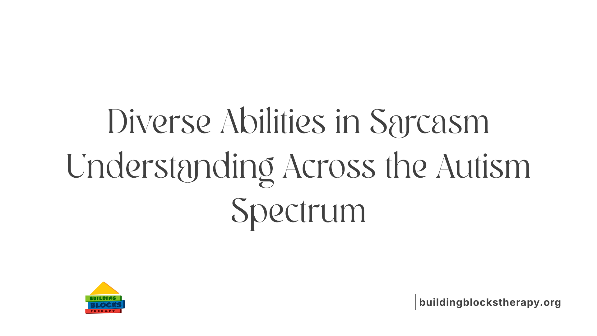 Diverse Abilities in Sarcasm Understanding Across the Autism Spectrum