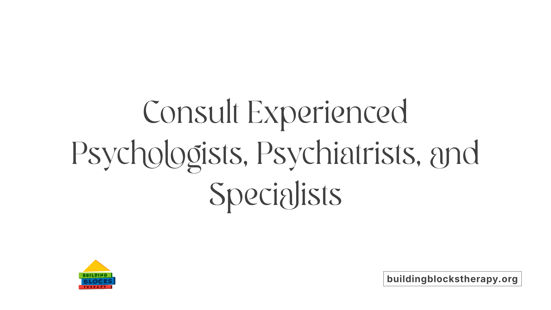 Consult Experienced Psychologists, Psychiatrists, and Specialists