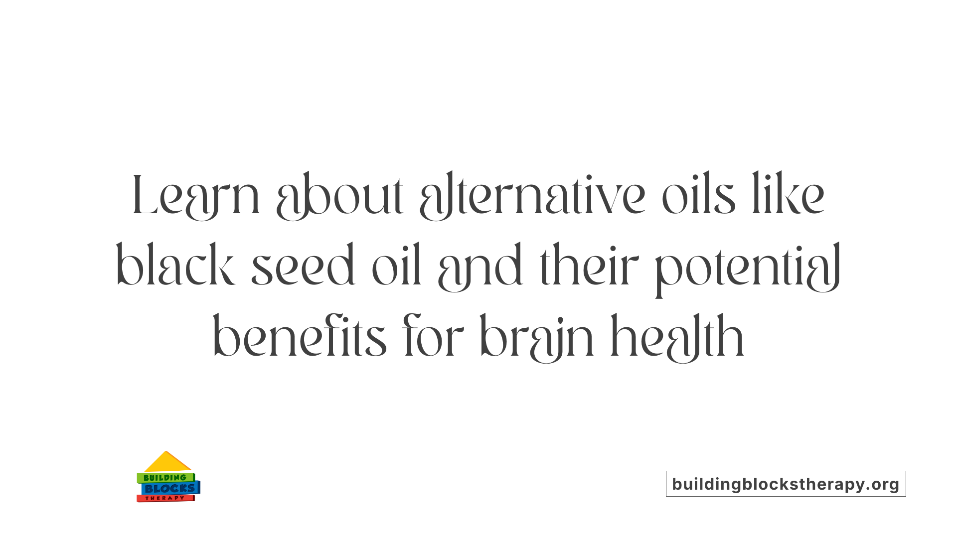Learn about alternative oils like black seed oil and their potential benefits for brain health