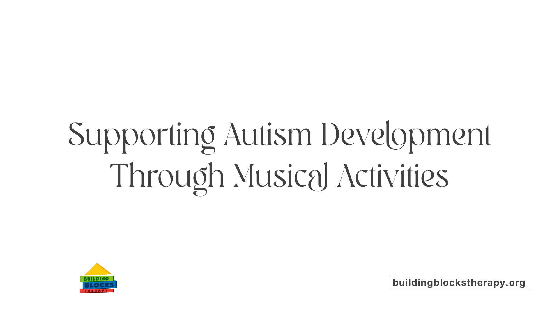 Supporting Autism Development Through Musical Activities