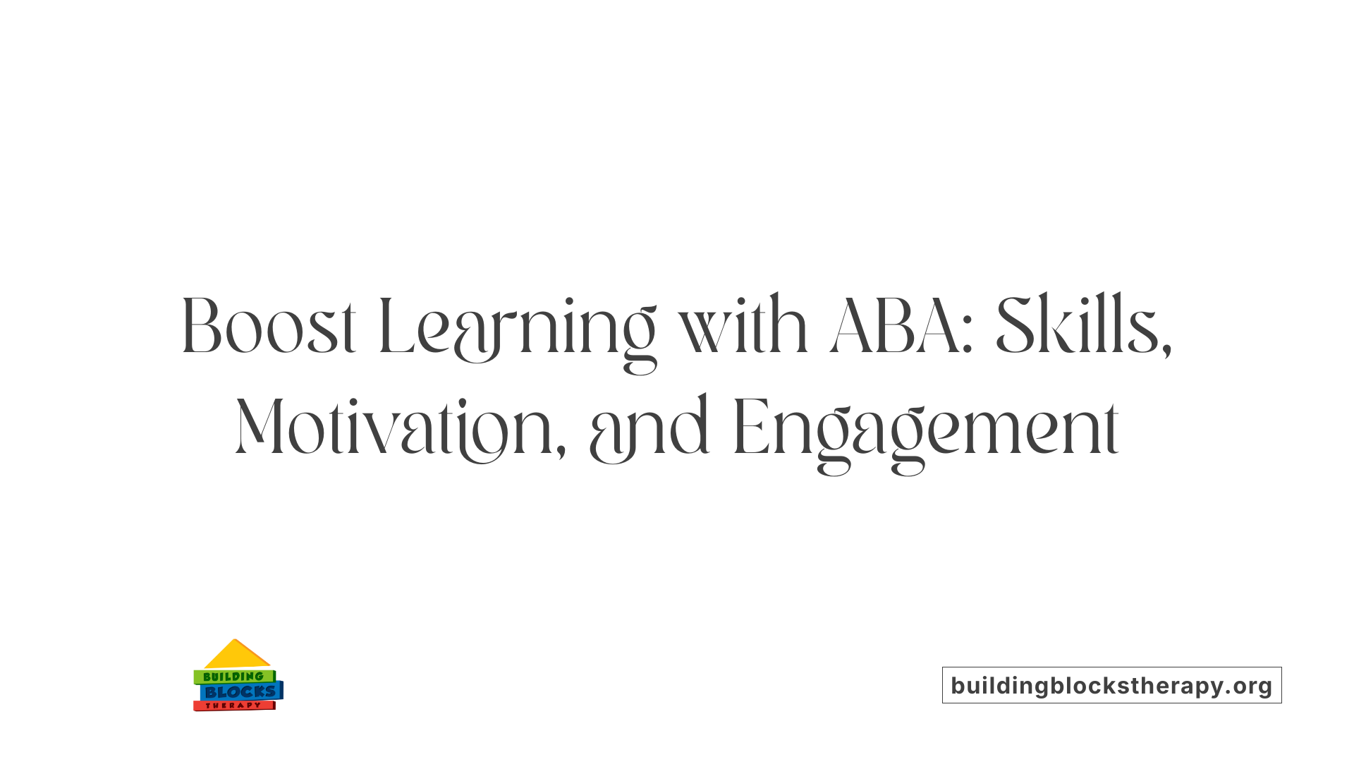 Boost Learning with ABA: Skills, Motivation, and Engagement