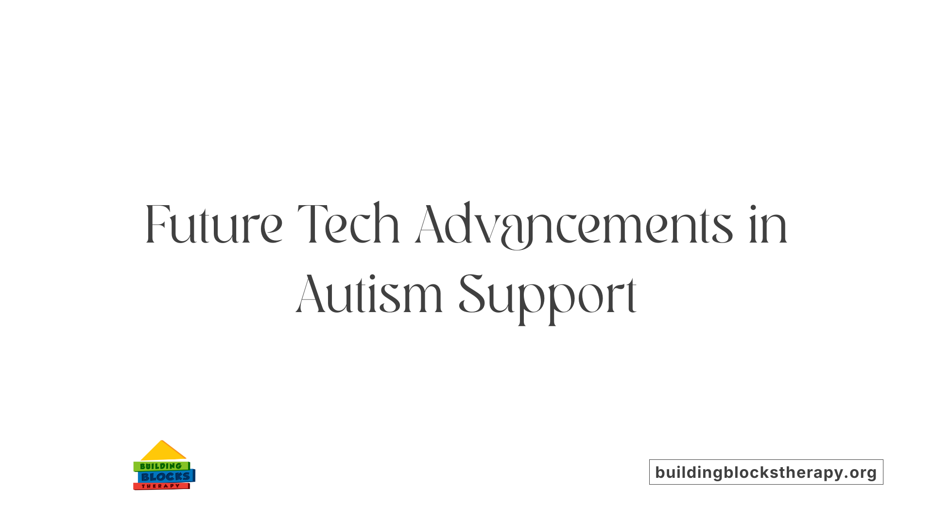 Future Tech Advancements in Autism Support