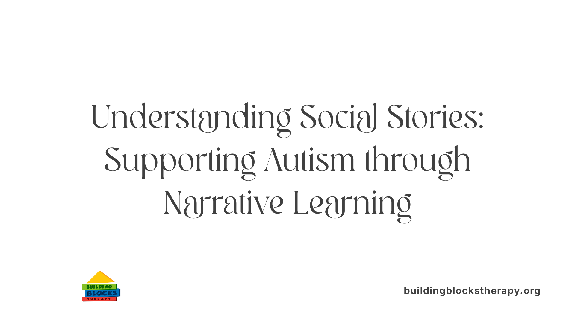 Understanding Social Stories: Supporting Autism through Narrative Learning