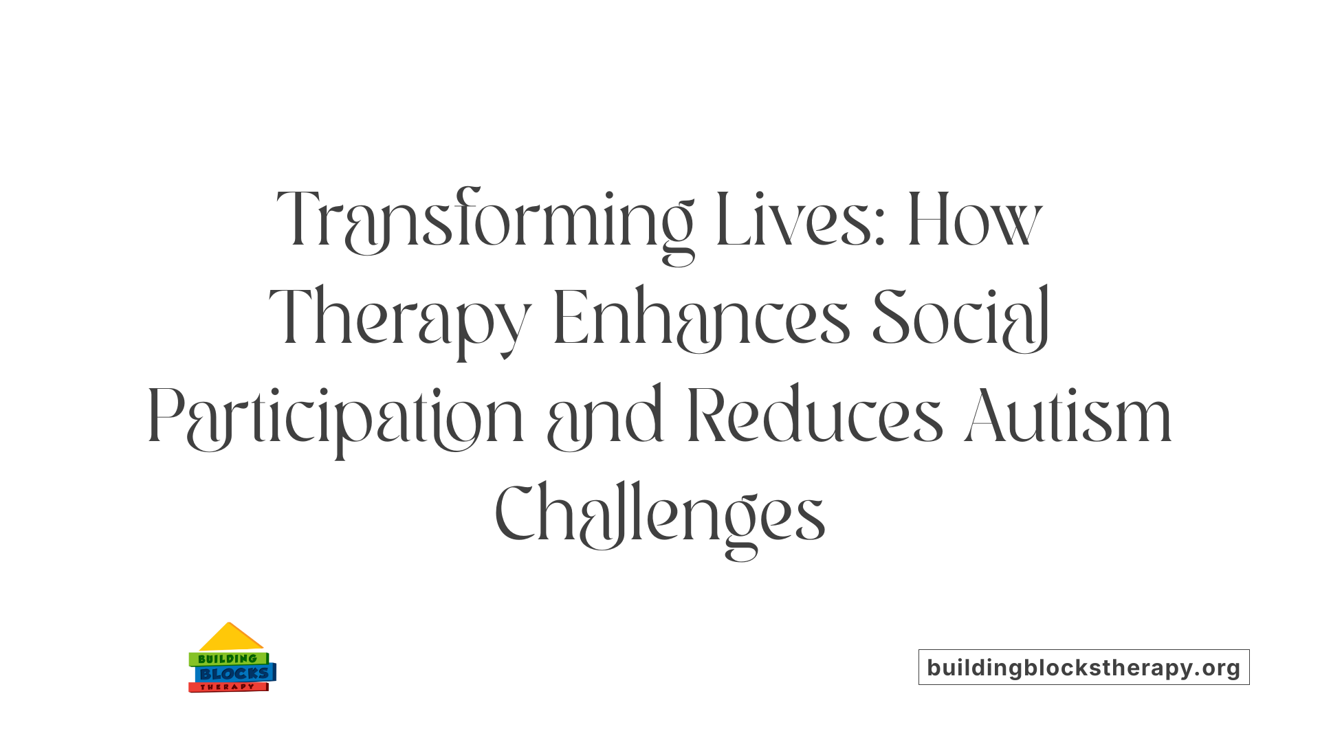 Transforming Lives: How Therapy Enhances Social Participation and Reduces Autism Challenges