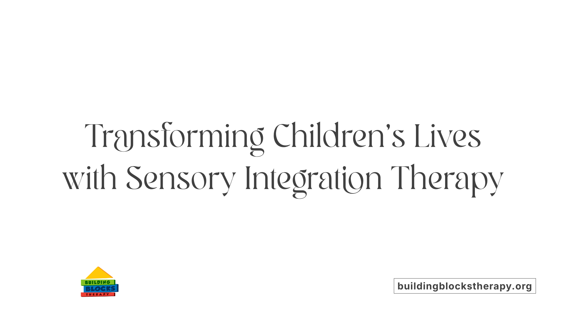 Transforming Children’s Lives with Sensory Integration Therapy