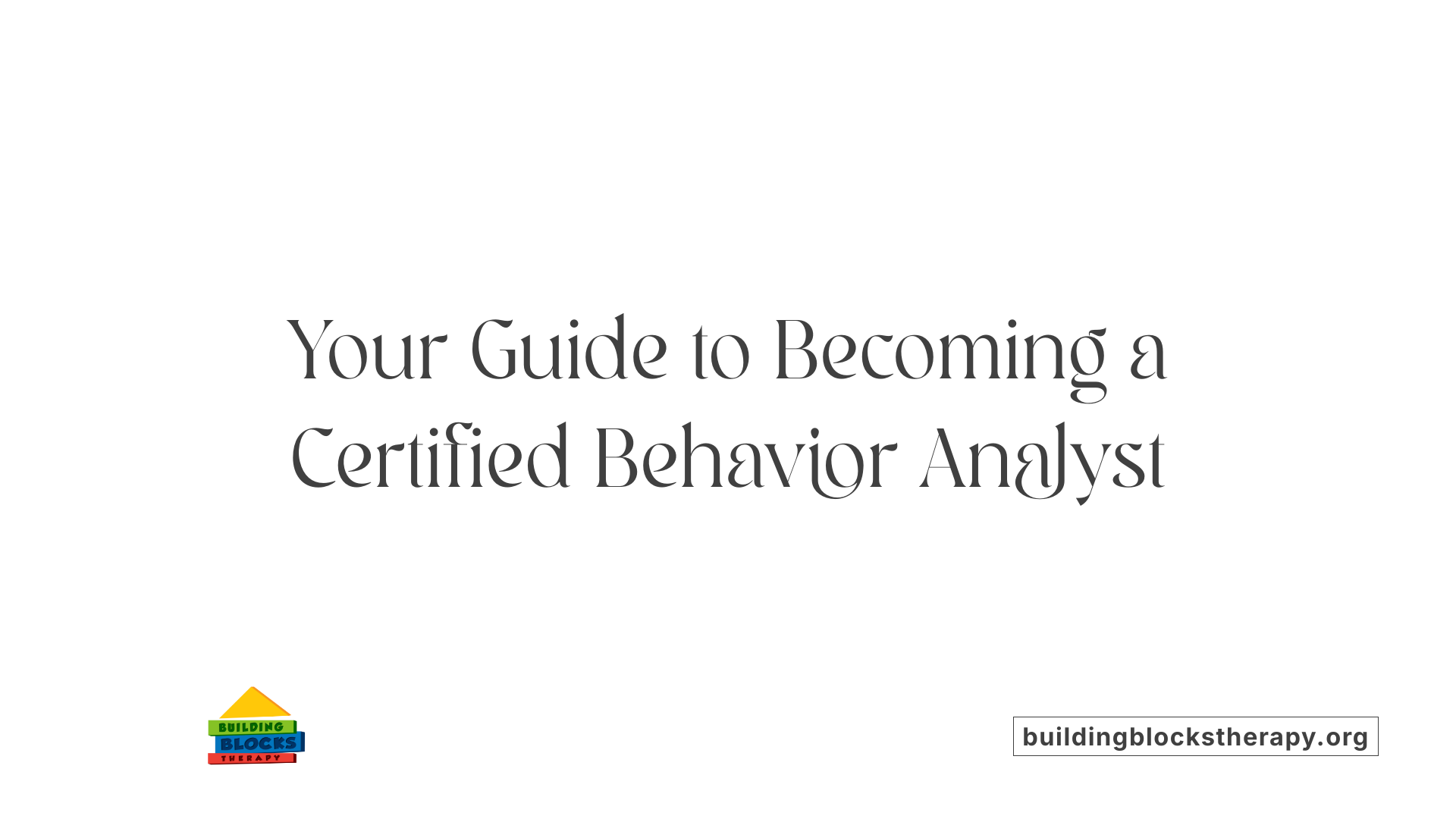 Your Guide to Becoming a Certified Behavior Analyst