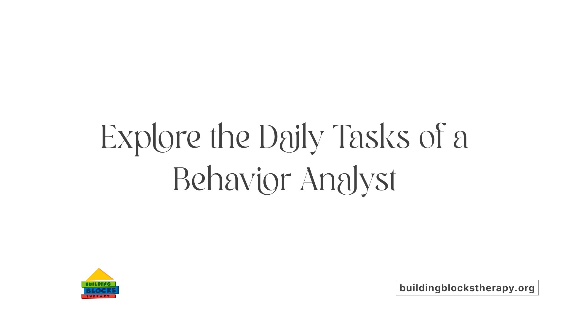 Explore the Daily Tasks of a Behavior Analyst