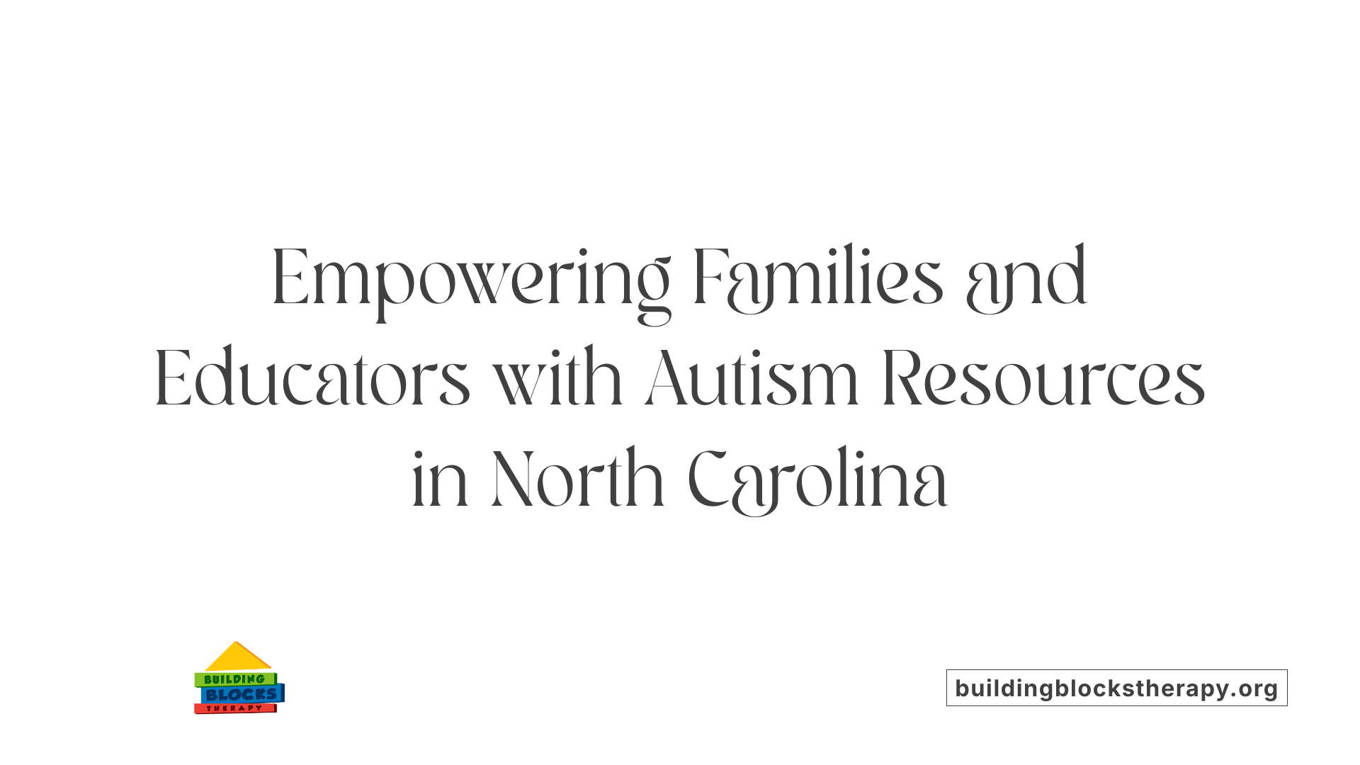 Empowering Families and Educators with Autism Resources in North Carolina