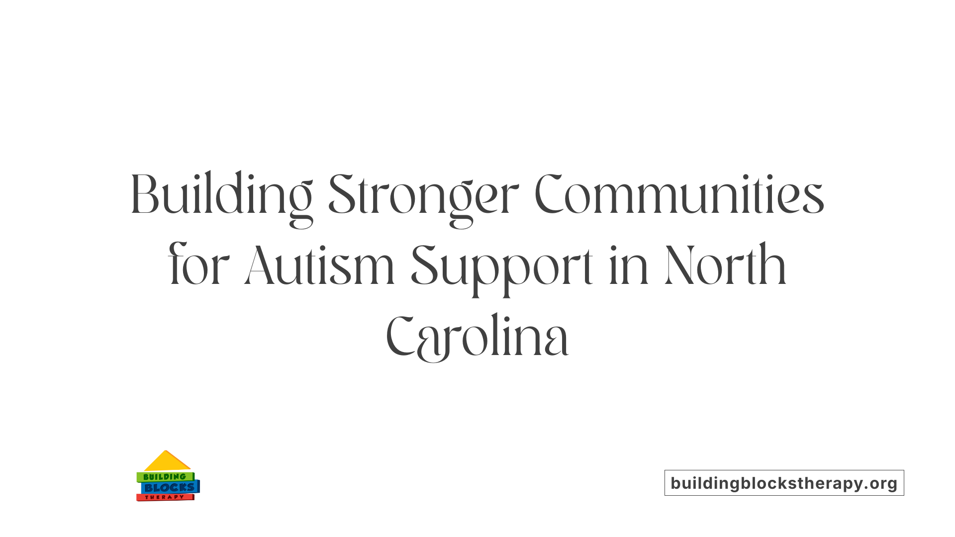 Building Stronger Communities for Autism Support in North Carolina