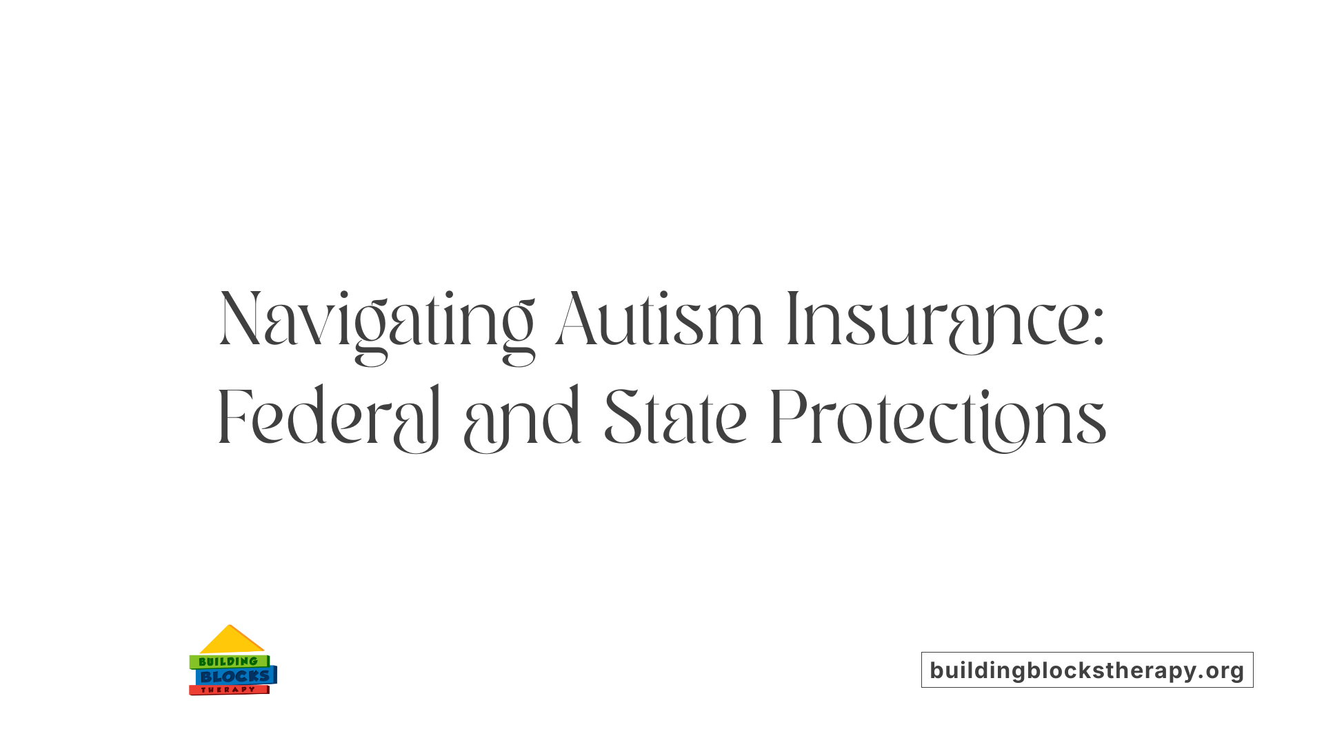 Navigating Autism Insurance: Federal and State Protections