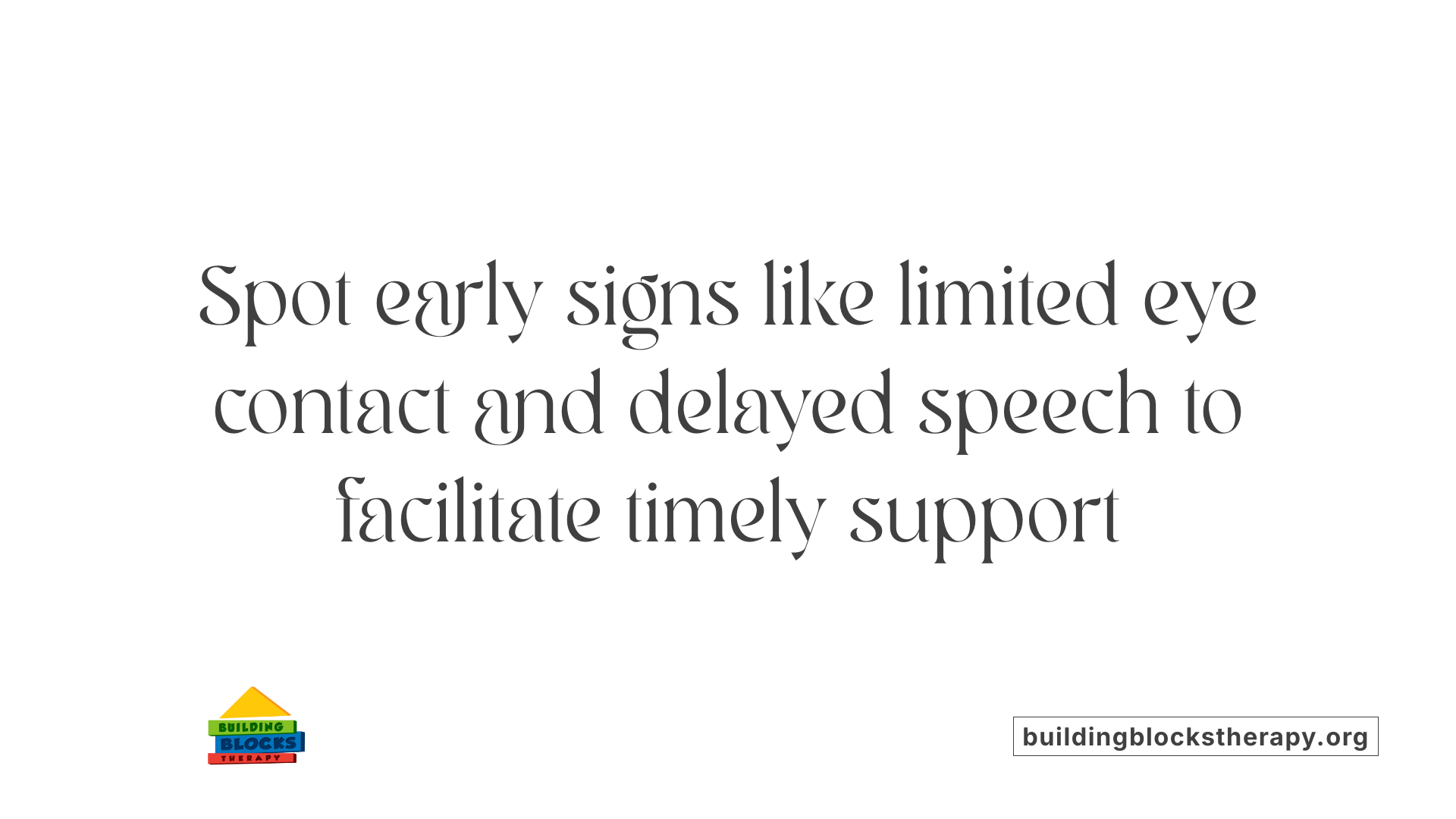 Spot early signs like limited eye contact and delayed speech to facilitate timely support