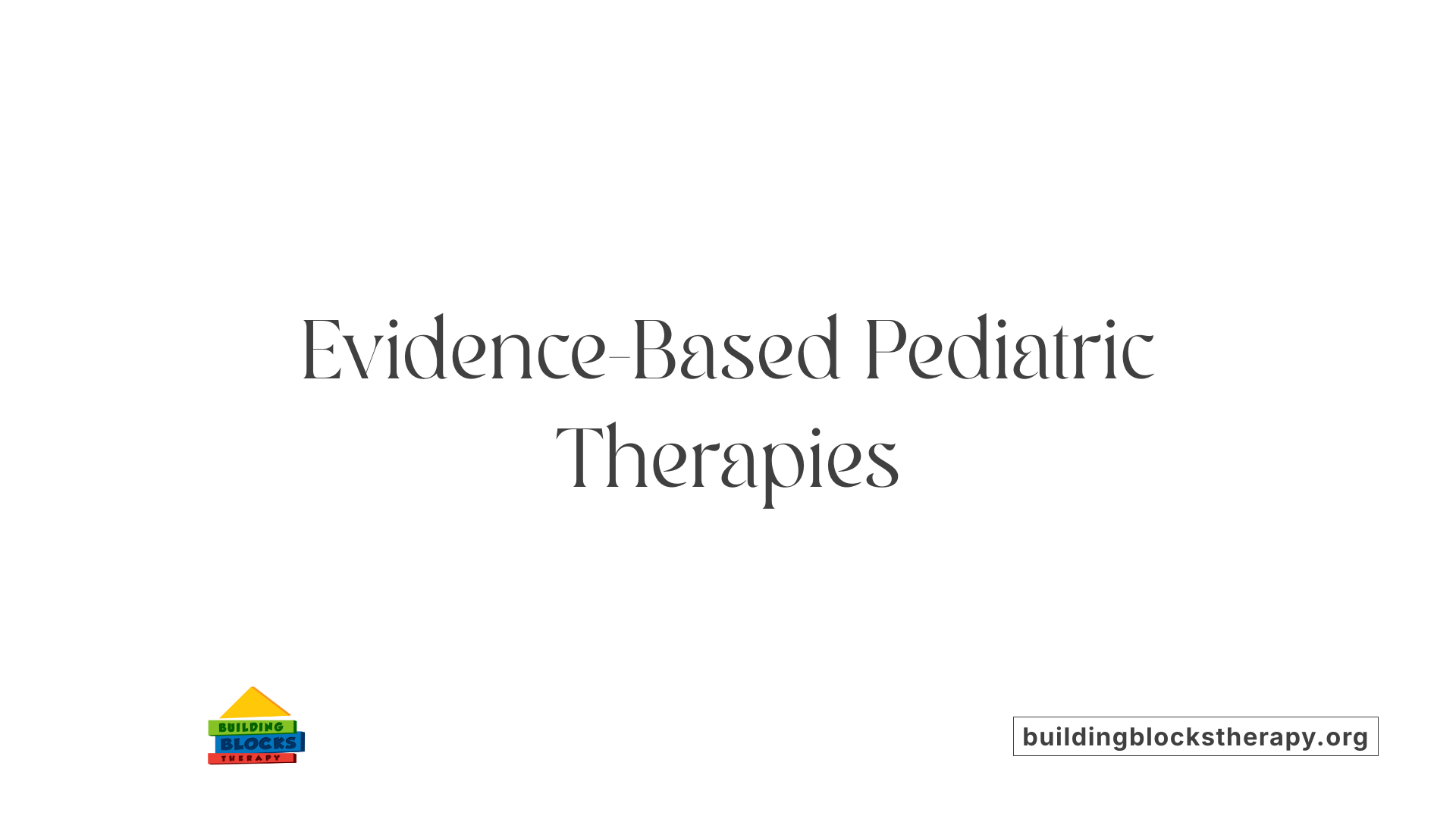 Evidence-Based Pediatric Therapies
