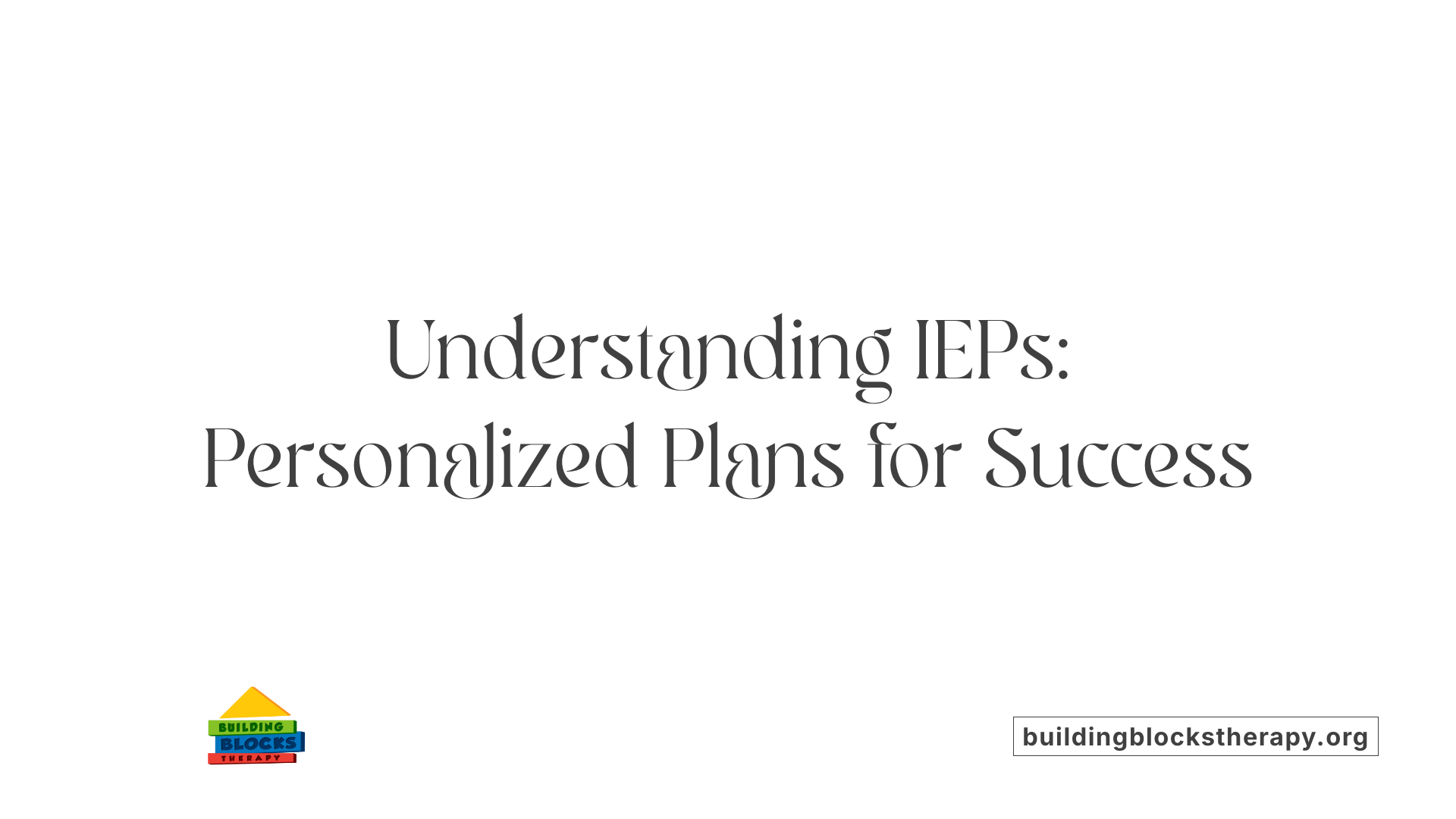 Understanding IEPs: Personalized Plans for Success
