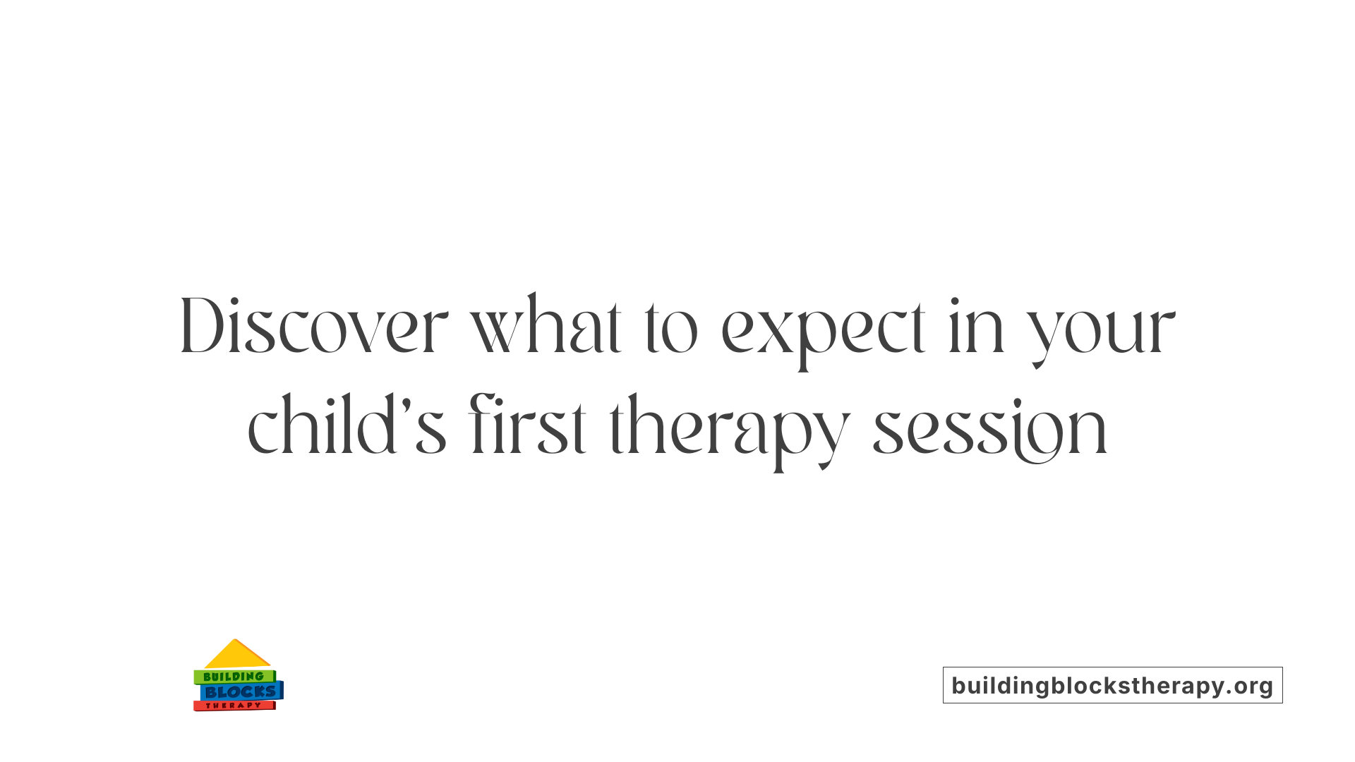 Discover what to expect in your child's first therapy session