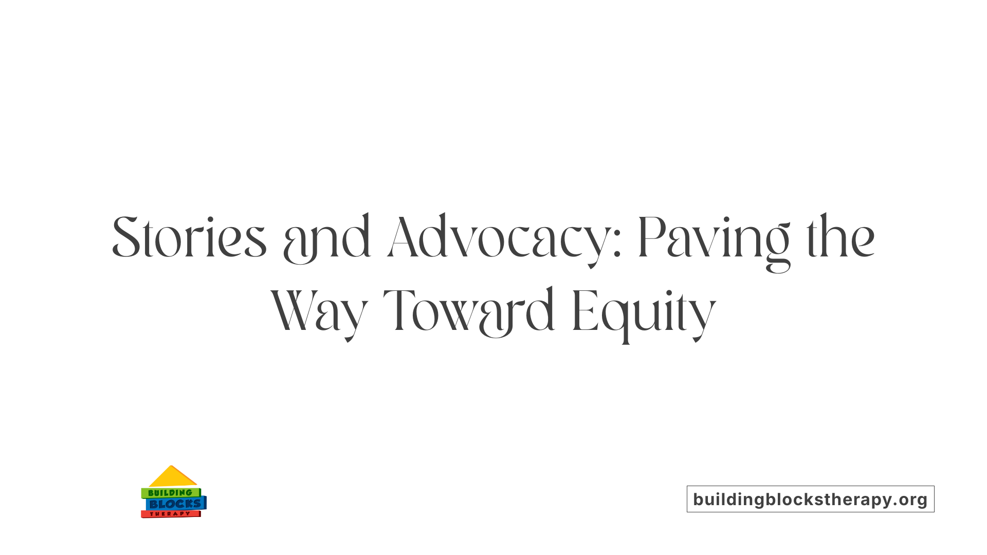 Stories and Advocacy: Paving the Way Toward Equity
