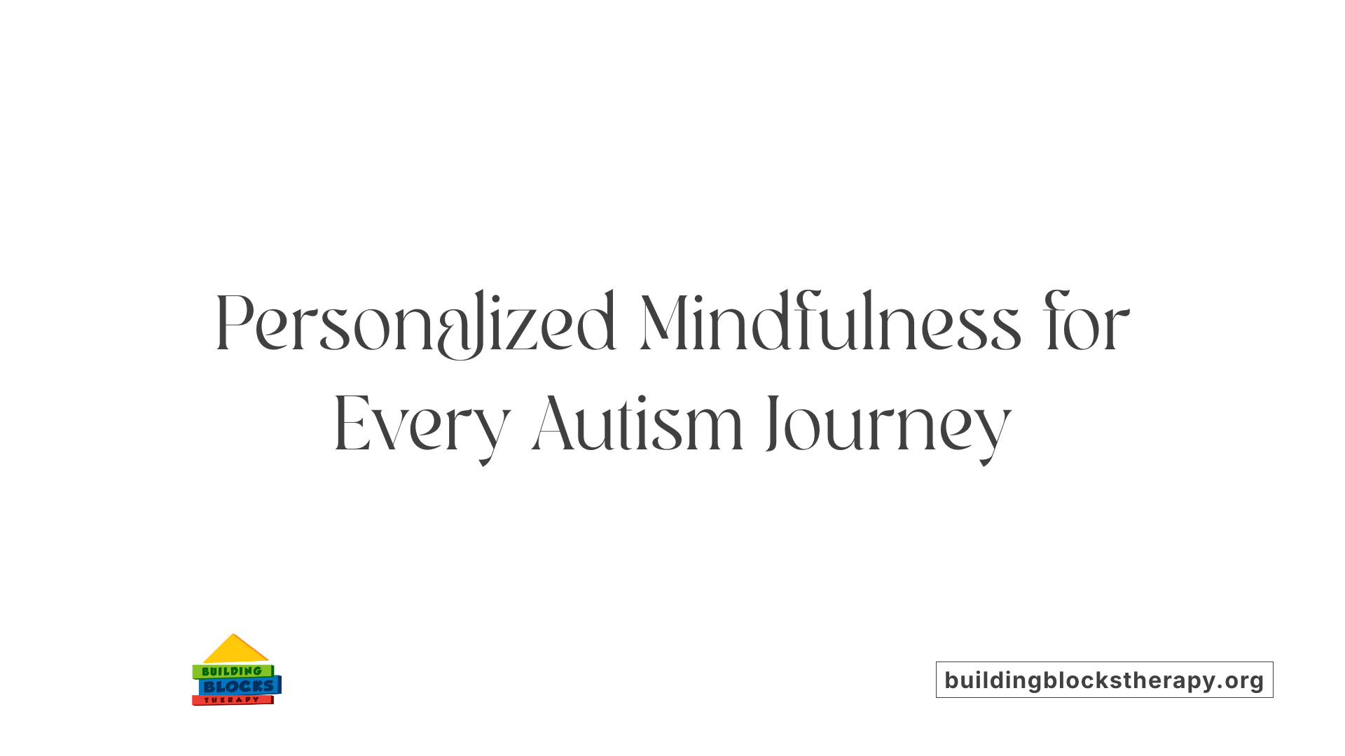 Personalized Mindfulness for Every Autism Journey
