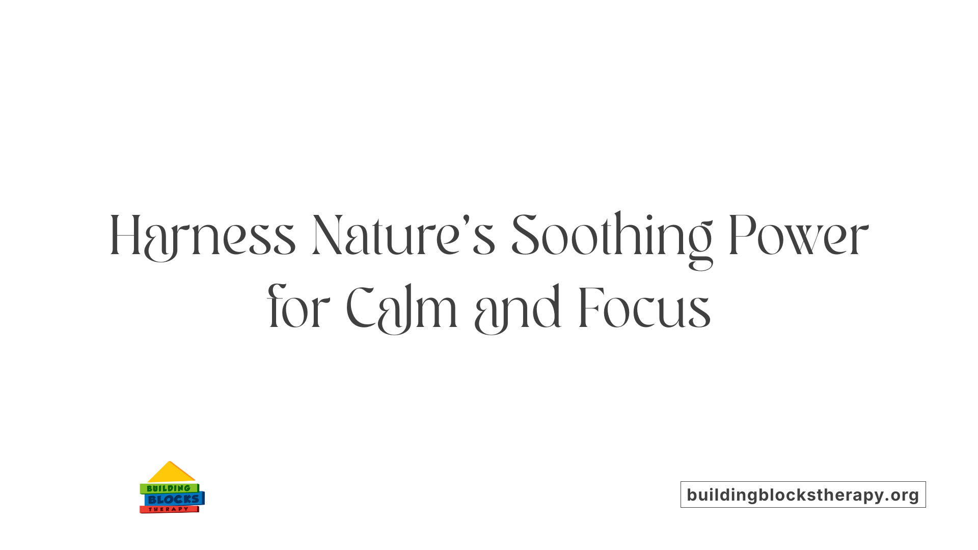 Harness Nature's Soothing Power for Calm and Focus