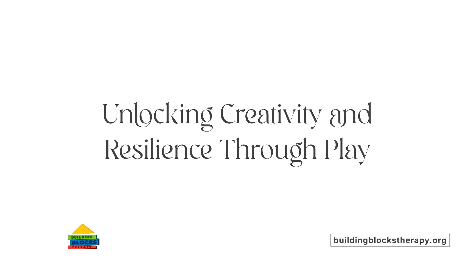 Unlocking Creativity and Resilience Through Play