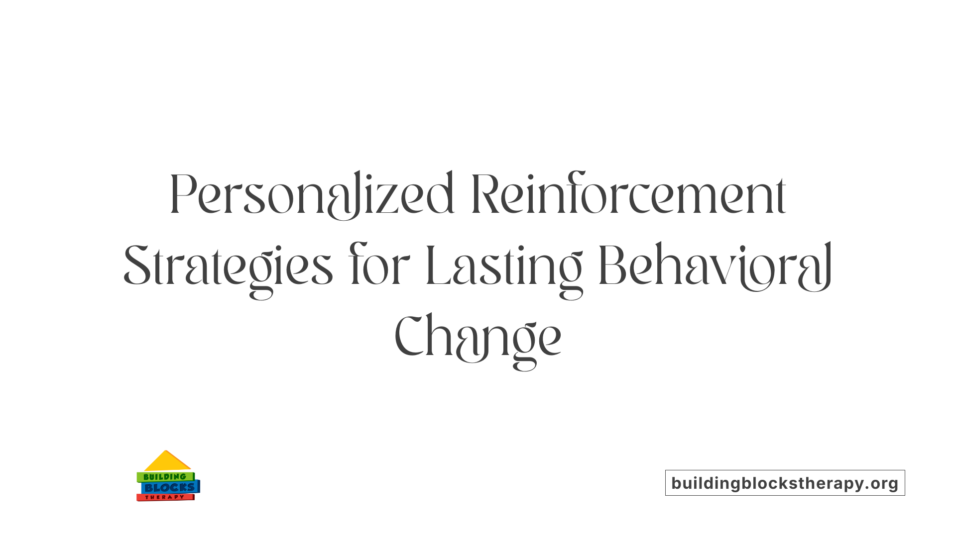 Personalized Reinforcement Strategies for Lasting Behavioral Change