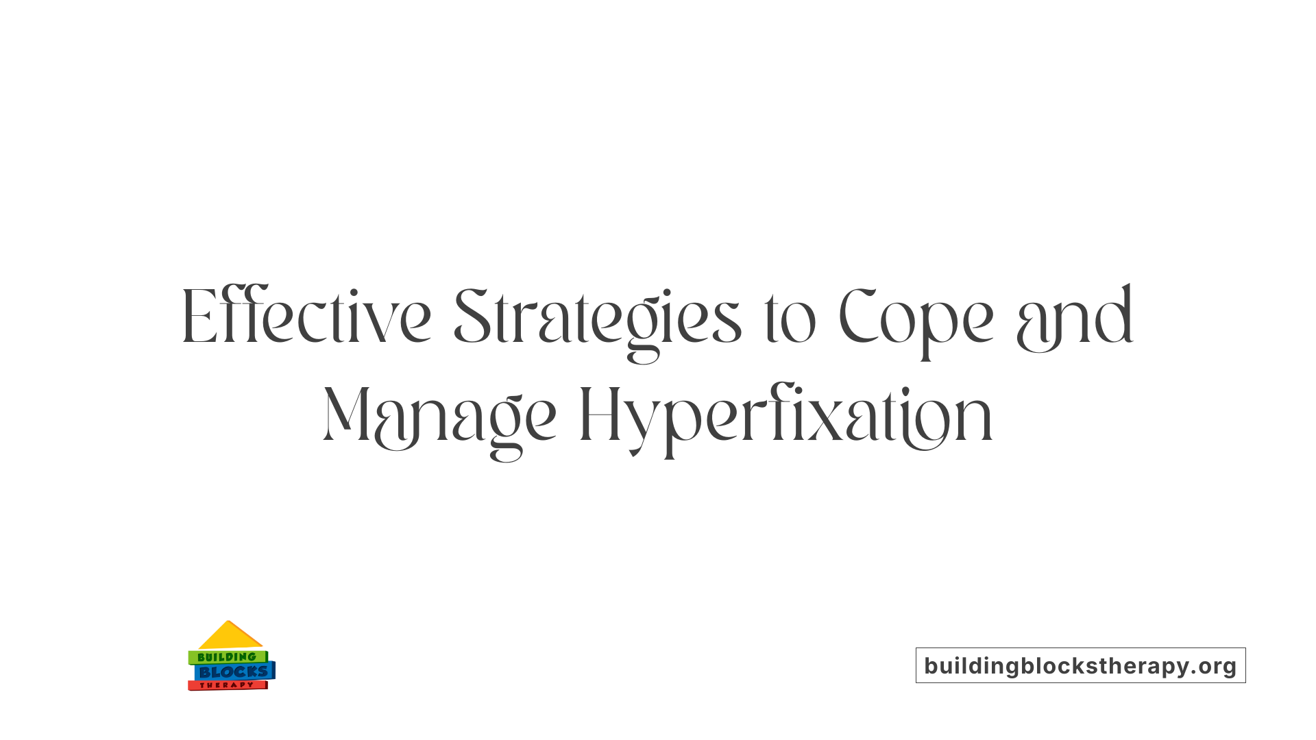 Effective Strategies to Cope and Manage Hyperfixation
