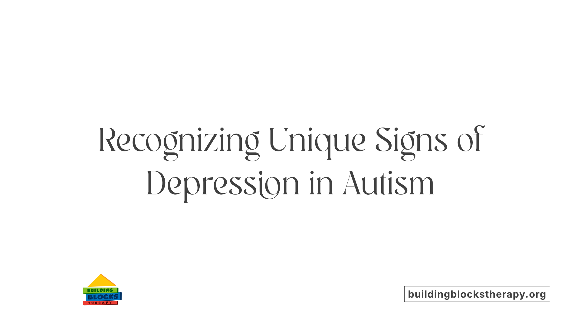 Recognizing Unique Signs of Depression in Autism