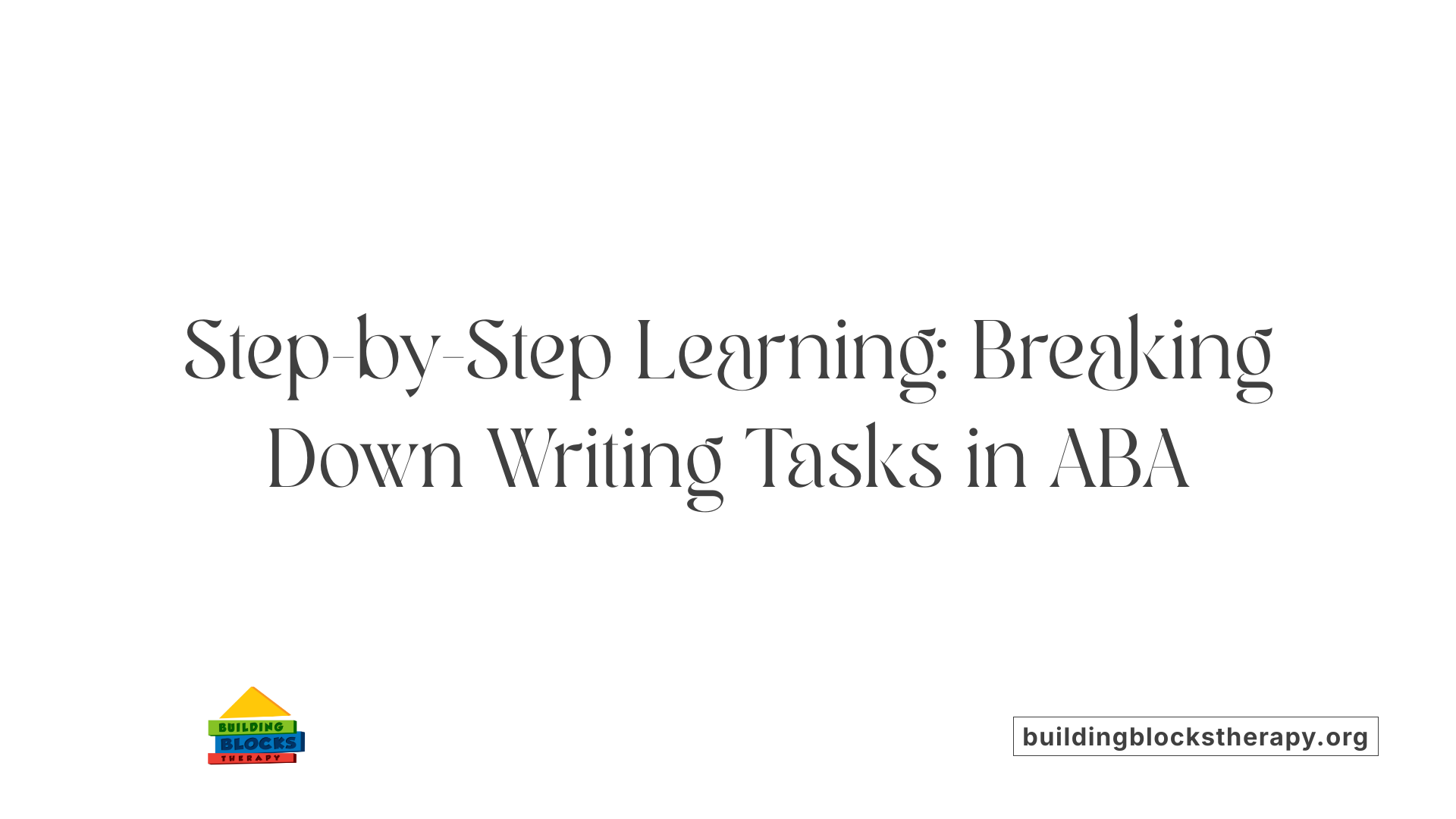 Step-by-Step Learning: Breaking Down Writing Tasks in ABA