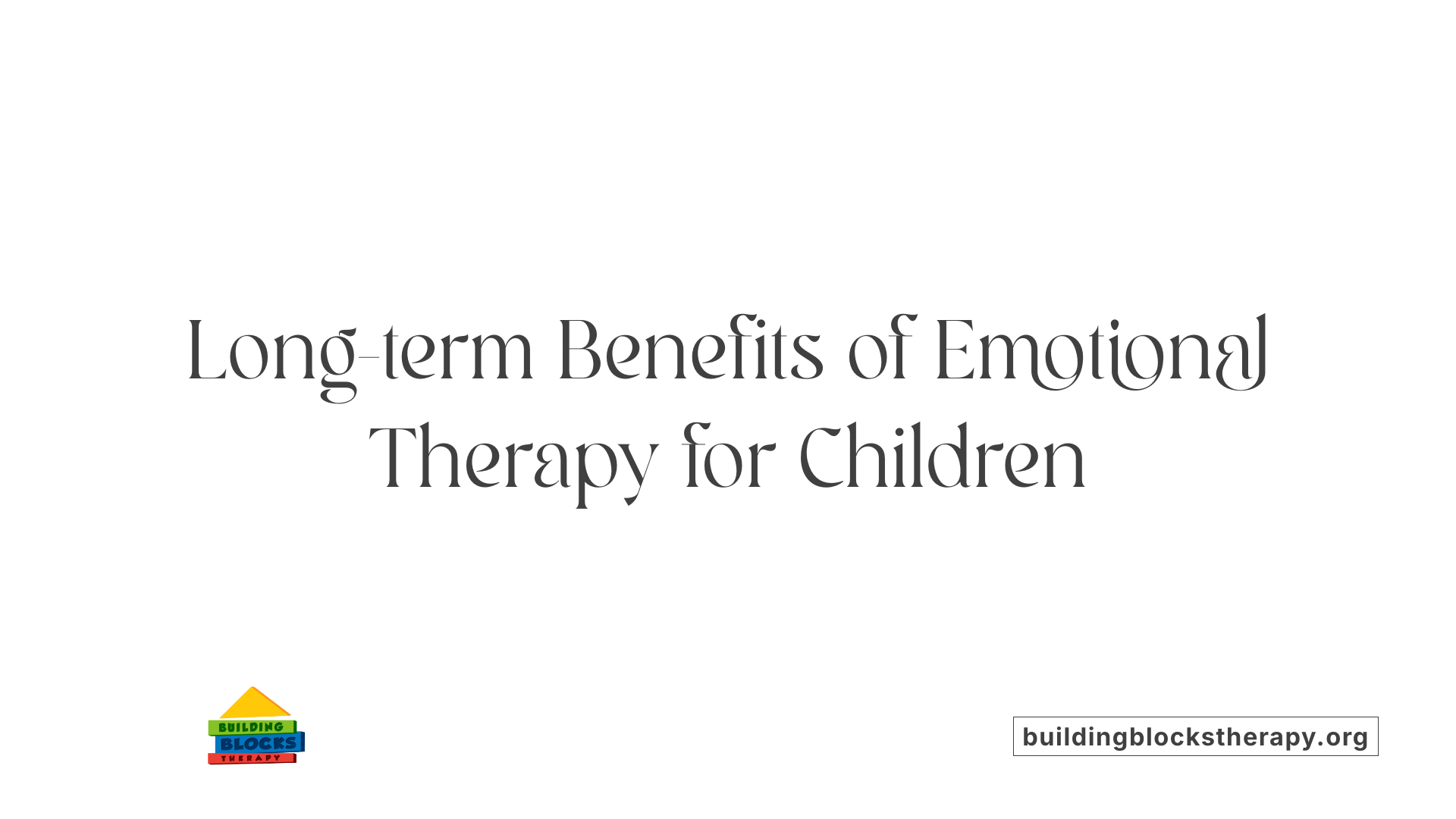 Long-term Benefits of Emotional Therapy for Children