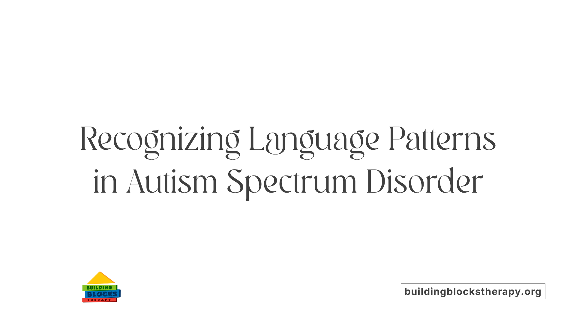 Recognizing Language Patterns in Autism Spectrum Disorder