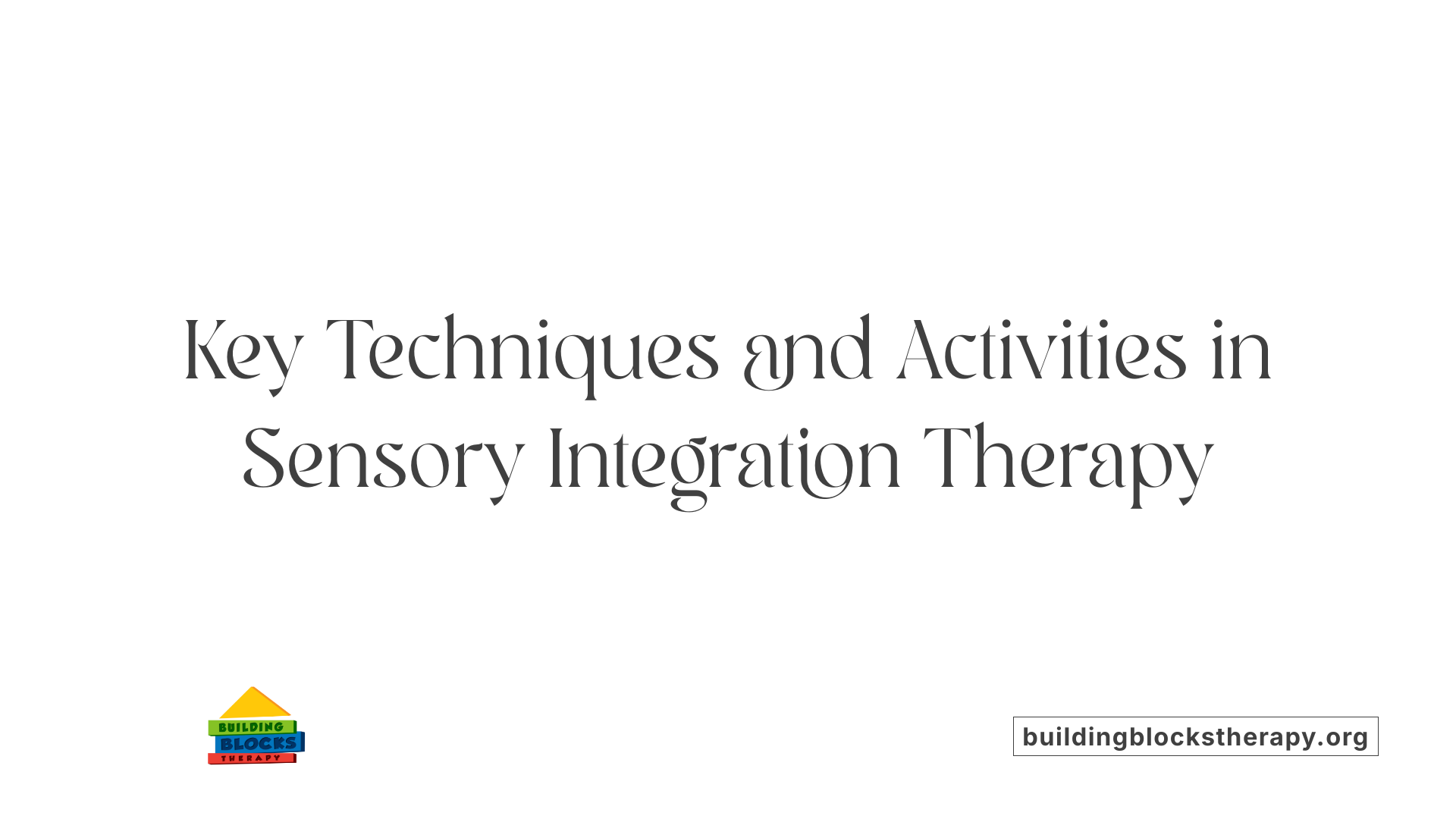 Key Techniques and Activities in Sensory Integration Therapy